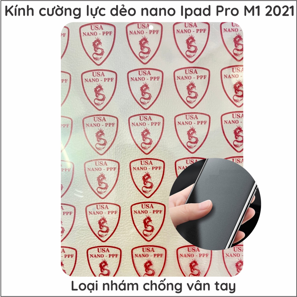 Dán cường lực Ipad Pro M1 2021 trong suốt, nano dẻo siêu bền, độ cường lực 9H+