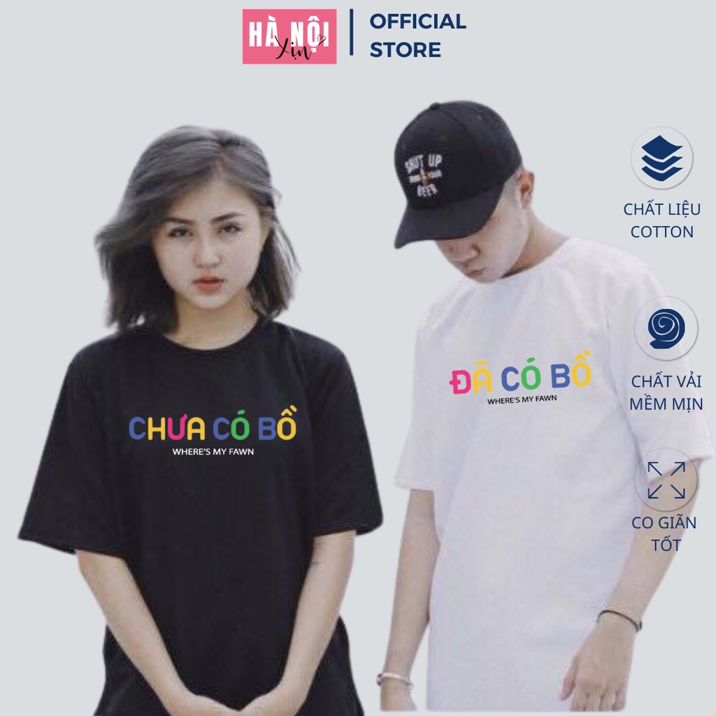 Áo đôi nam nữ ĐÃ CÓ BỒ - CHƯA CÓ BỒ, áo phông cặp đôi ĐÃ CÓ BỒ - CHƯA CÓ BỒ form UNISEX HOT TREND 2022