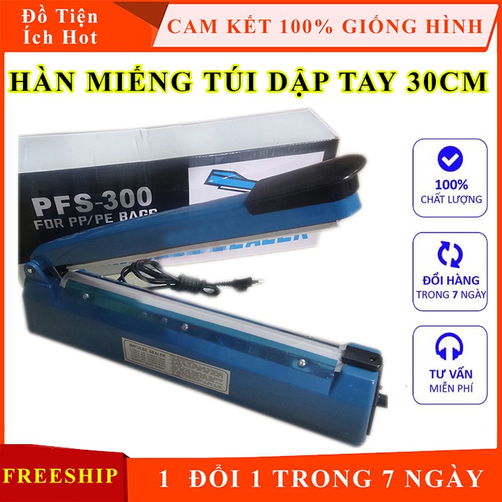 Máy hàn miệng túi máy hàn miệng túi ni lông 30Cm dập tay