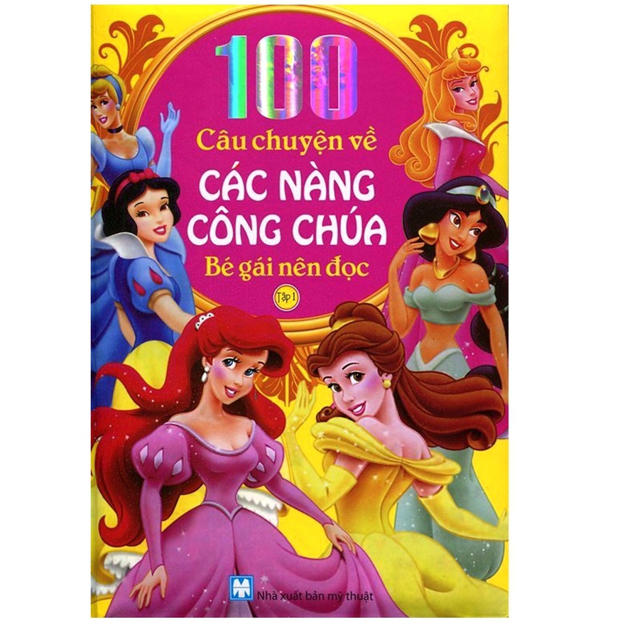 Sách - 100 Câu Chuyện Về Các Nàng Công Chúa Bé Gái Nên Đọc - Tập 1 - Bìa Mềm