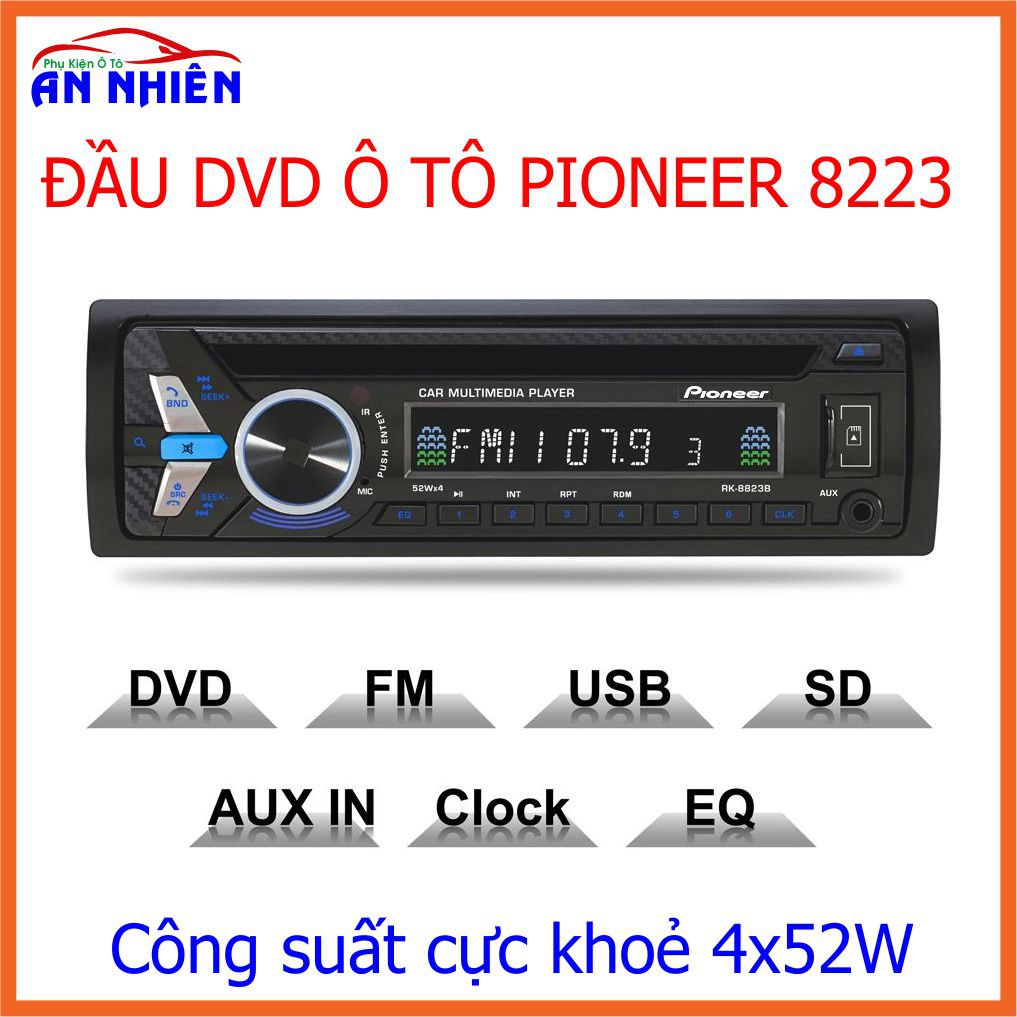 Đầu DVD Pioneer 8223 Cho Ô Tô - Công Suất Cực Khỏe 52Wx4, Nghe Cực Đã