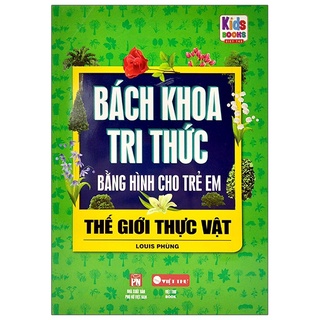 Sách - bách khoa tri thức - bằng hình cho trẻ em - thế giới thực vật