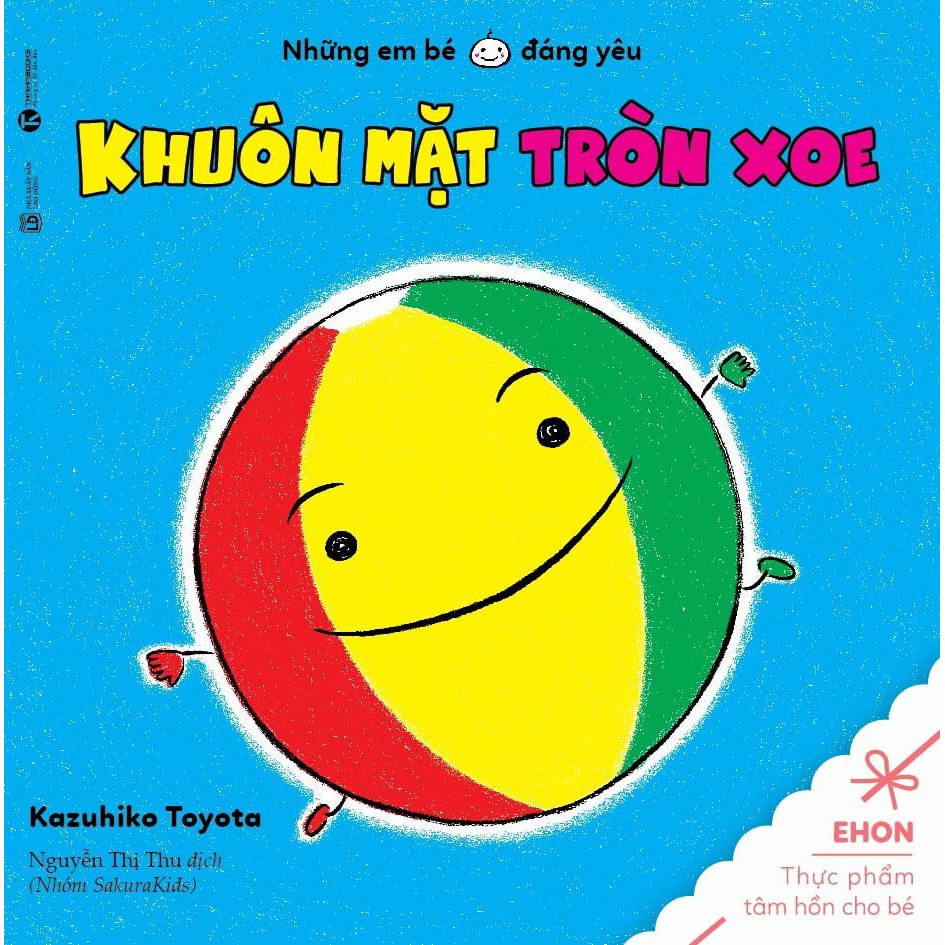 Sách Ehon - Những Em Bé Đáng Yêu - Khuôn Mặt Tròn Xoe