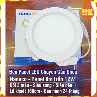Đèn downlight panel led âm trần 12w nanoco nsd12c 3 chế độ siêu sáng siêu bền chuyên gắn shop