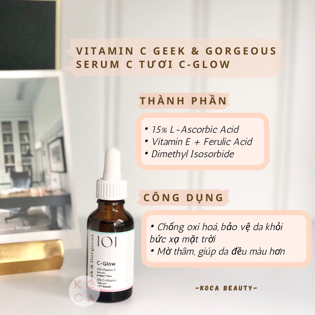 C-glow Serum C tươi chống lão hoá Geek & Gorgeous