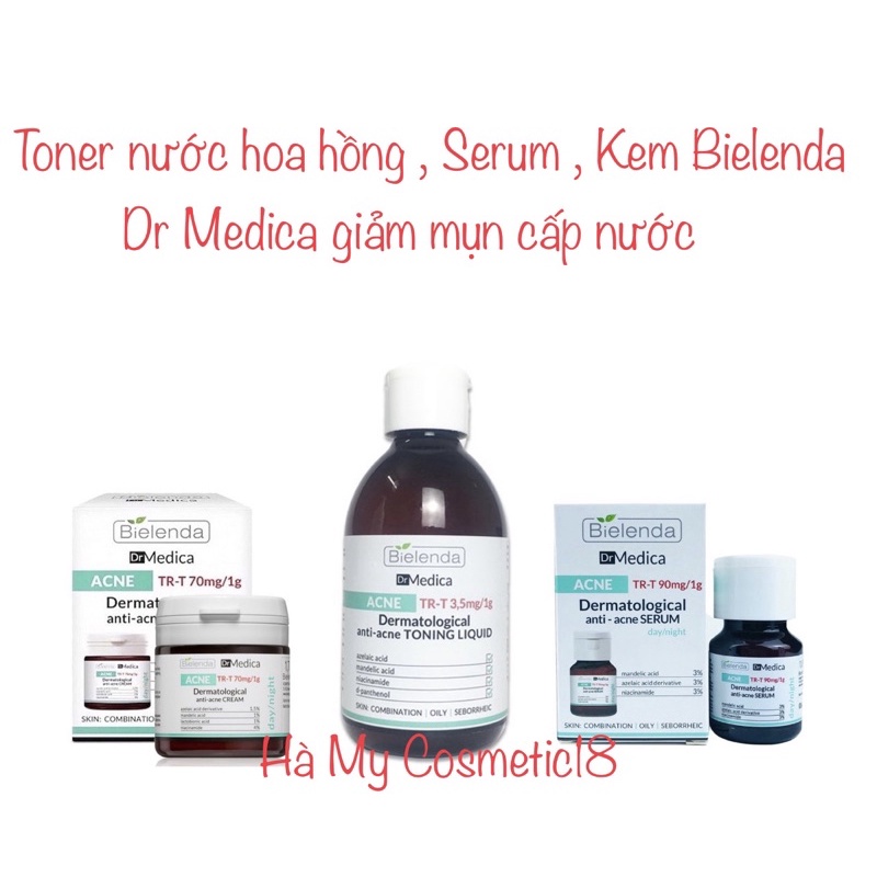 Toner nước hoa hồng , Serum , Kem Bielenda Dr Medica kiềm dầu cấp nước