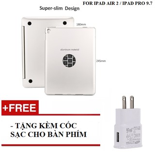 Bàn phím bluetooth không dây cho iPad air 2 và iPad pro 9.7 inch (Silver) -  tặng kèm cốc sạc cho bàn phím - H_shop_VN