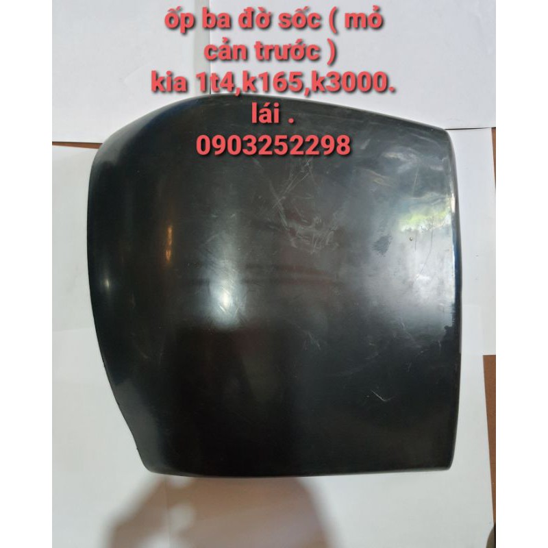 đôi ốp ba đờ sốc kia k3000,k165,k140. mỏ cản trước kia cả đôi hoặc chọn bên NHỰA DẺO CAO CẤP