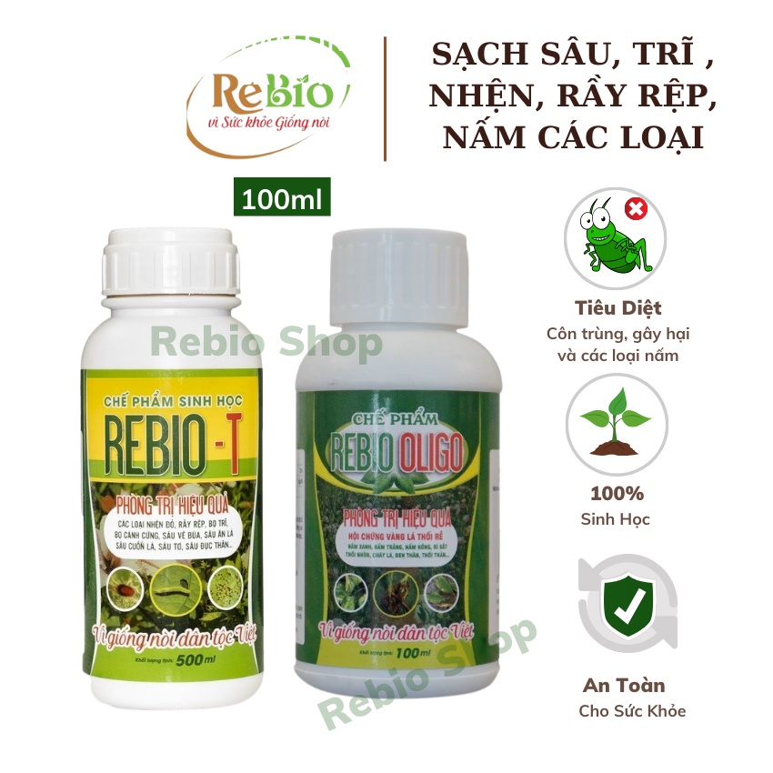 COMBO 2 SẢN PHẨM Phòng và trị bệnh cây: REBIO T + OLIGO 100ml - rầy rệp, trĩ ,nhện, đốm đen, thán thư, nấm các loại...