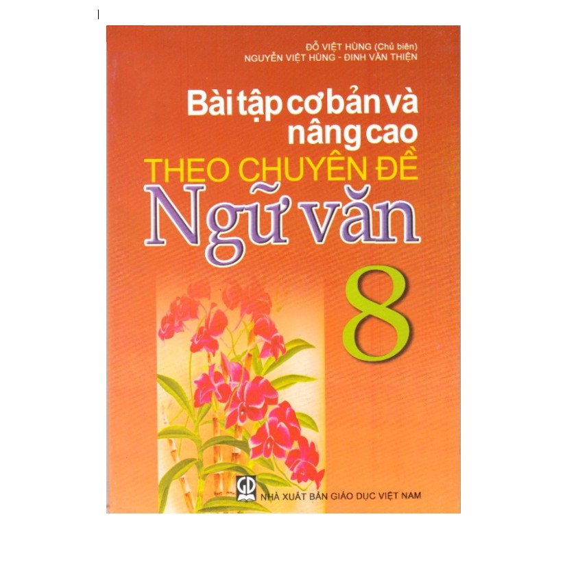 Sách - Bài tập cơ bản và nâng cao theo chuyên đề Ngữ văn 8