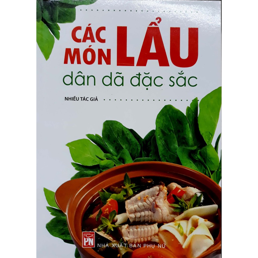 [Mã BMBAU50 giảm 7% đơn 99K] Sách - Các Món Lẩu Dân Dã Đặc Sắc (Tái Bản 2018)