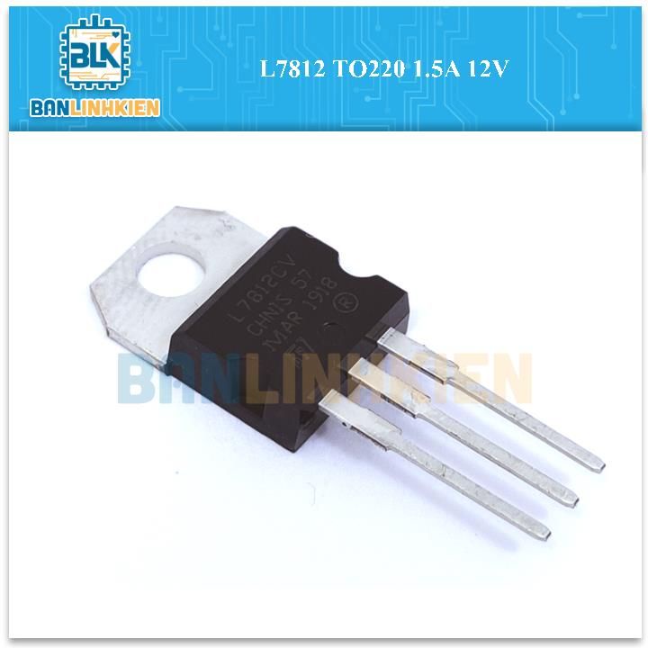 IC nguồn L7812 TO220 1.5A 12V