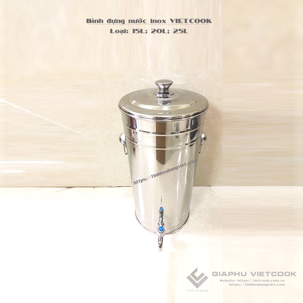 BÌNH NƯỚC INOX SUS304 VIETCOOK - Loại: 15L, 20L, 25L có vòi