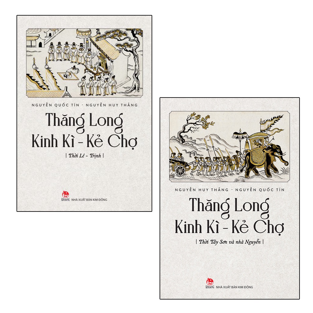 Sách Kim Đồng - Combo Thăng Long Kinh Kì - Kẻ chợ - Thời Lê - Trịnh + Kẻ chợ - Thời Tây Sơn và nhà Nguyễn - NXB Kim Đồng