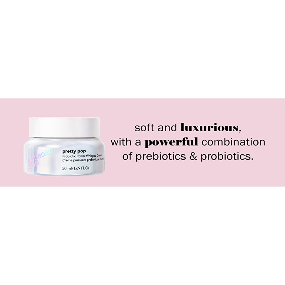 Saturday Skin kem dưỡng Niacinamide men vi sinh dưỡng căng bóng da 57$ Pretty Pop Probiotic Power Whipped
