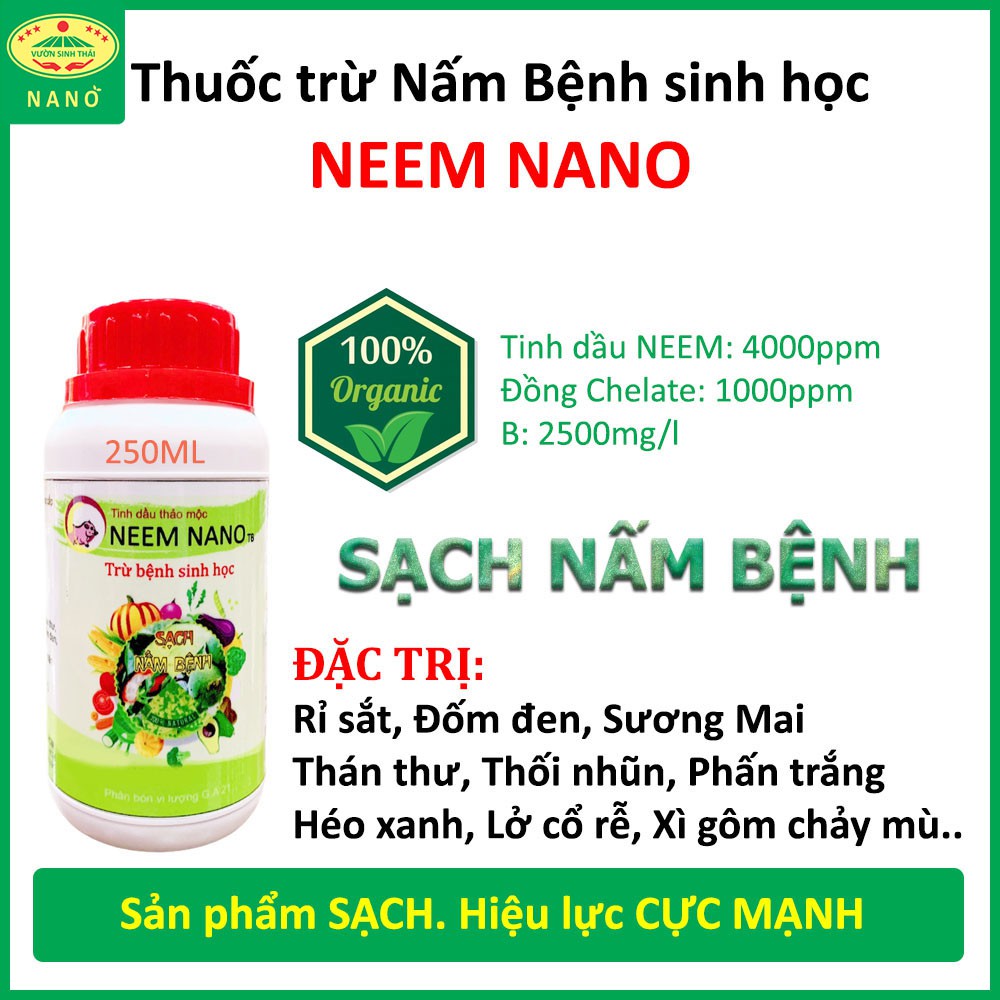 NEEM NANO trừ Nấm Bệnh hại cây trồng, Khỏi lo Thán thư Rỉ sắt Đốm đen Vàng lá Phấn trắng Thối nhũn, 100% từ Thiên Nhiên
