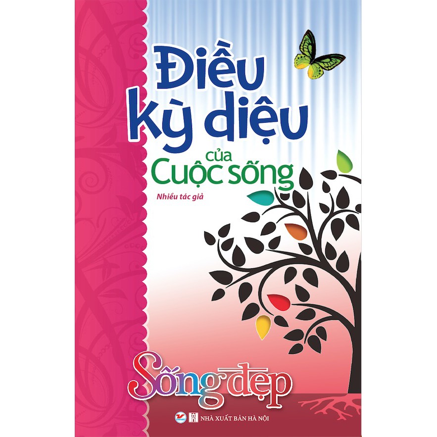 Sách - Sống Đẹp - Điều Kỳ Diệu Của Cuộc Sống