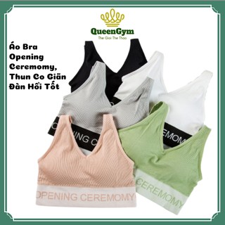 Áo Bra Open Ceremony Mẫu Mới Có Miếng Độn Vòng 1, Thun Co Giãn Chất Lượng Cao, Tập Gym Yoga Rất Thoải Mái