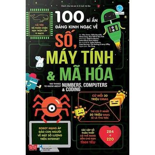 Sách - 100 Bí Ẩn Đáng Kinh Ngạc Về Số, Máy Tính Và Mã Hóa - 100 Things To Know About Numbers, Computers &amp; Coding