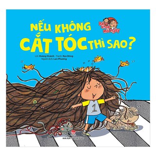 Bé Khoẻ Mỗi Ngày - Nếu Không Cắt Tóc Thì Sao