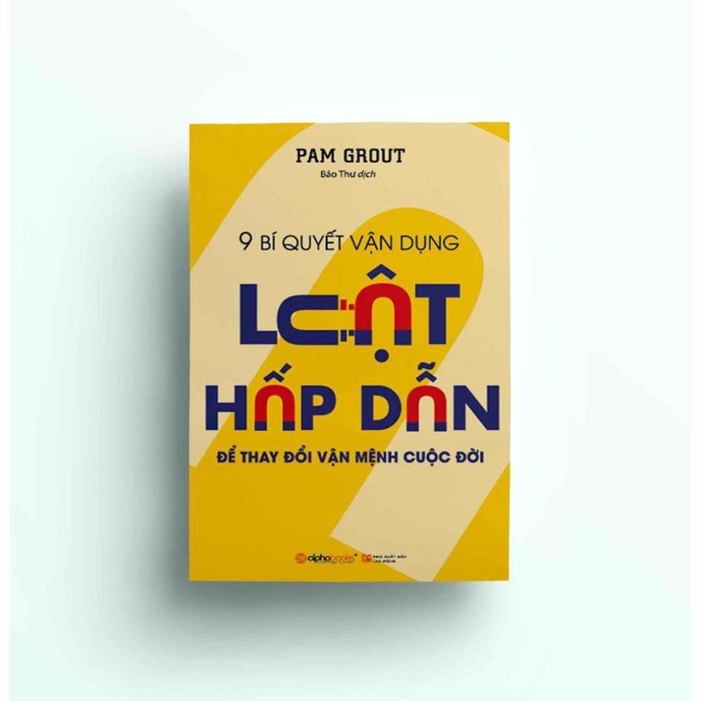Sách - 9 Bí quyết vận dụng luật hấp dẫn để thay đổi vận mệnh cuộc đời [AlphaBooks]
