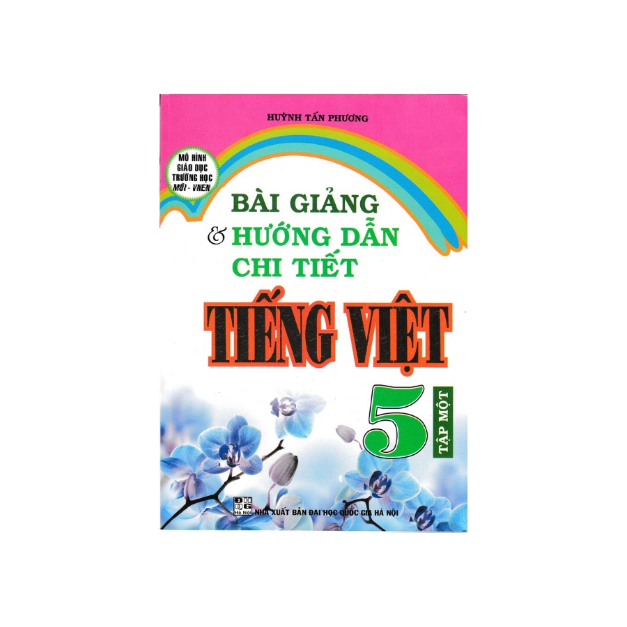 Sách - Bài Giảng Và Hướng Dẫn Chi Tiết Tiếng Việt 5 Tập 1