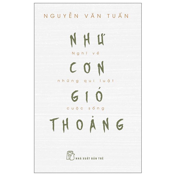 Sách - Như Cơn Gió Thoảng - Nghĩ Về Những Qui Luật Cuộc Sống