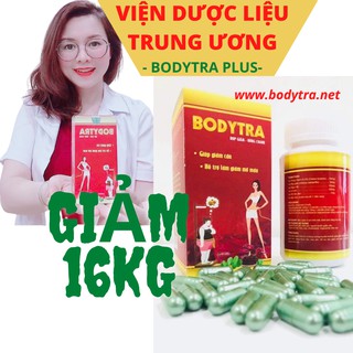 [PHIÊN BẢN CỰC MẠNH] Giảm 16Kg Không Ăn Kiêng - Không Tăng Lại - BODYTRA PLUS - Giảm Cân Viện Dược Liệu Trung Ương