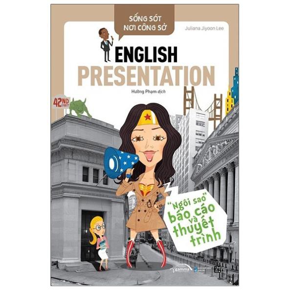 Sách - Sống Sót Nơi Công Sở - English Presentation - Ngôi Sao Báo Cáo Và Thuyết Trình