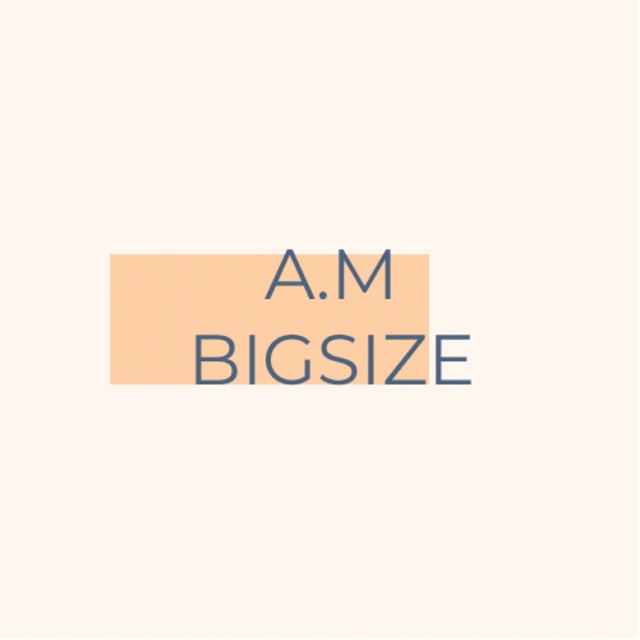A.M BIGSIZE