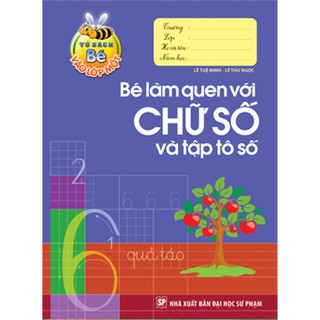 Sách - Bé vào lớp 1 - Bé làm quen với chữ số & tập tô số