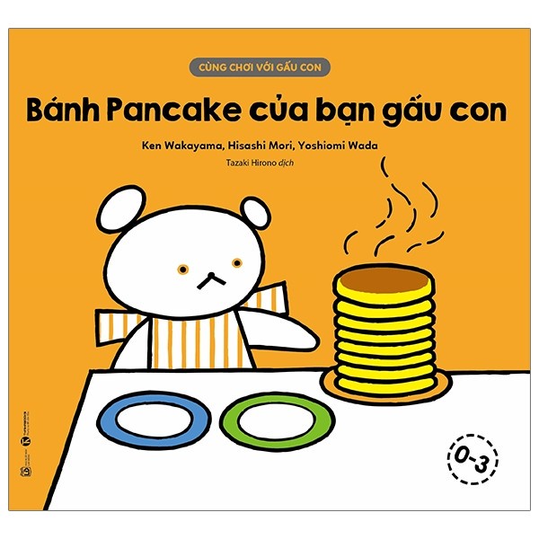 Sách - Cùng Chơi Với Gấu Con - Bánh Pancake Của Bạn Gấu Con (0-3)