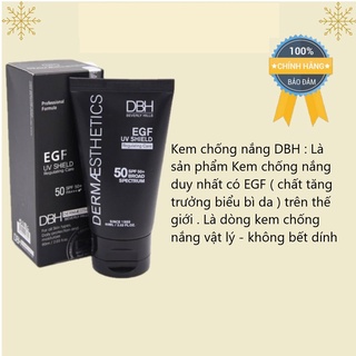 [CHUẨN AUTH]Kem Chống Nắng DERMAESTHETICS DBH EGF FGF DNA UV Shield 50+ 60ml-kcn DBH Mờ Thâm Nám Tàn Nhang Trắng Sáng Da