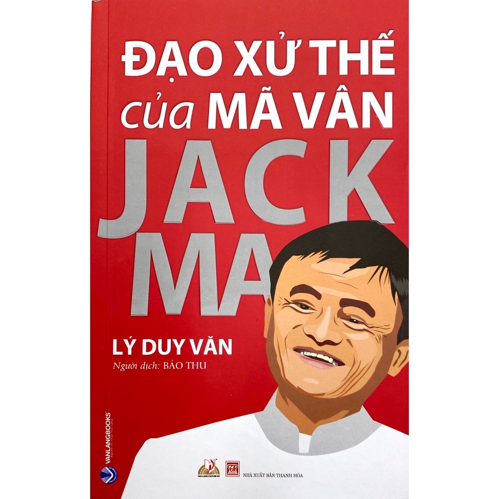 Sách - Đạo Xử Thế Của Vân Jack Ma (Tái Bản) (Lý Duy Văn- Văn Lang)