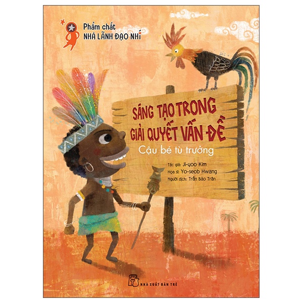Sách - Sáng Tạo Trong Giải Quyết Vấn Đề - Cậu Bé Tù Trưởng - 8934974180159