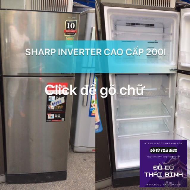 TỦ LẠNH SHARP INVERTER CAO CẤP 200L QUA SỬ DỤNG ( Đồ Cũ Thái Bình )