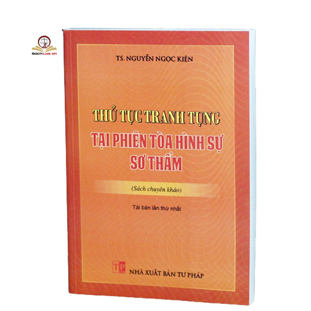 Sách - Thủ tục tranh tụng tại phiên toà hình sự sơ thẩm tái bản lần thứ nhất