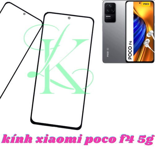 Mặt kính xiaomi poco f4 ( mặt kính thay cho Xiaomi Poco F4 5g )