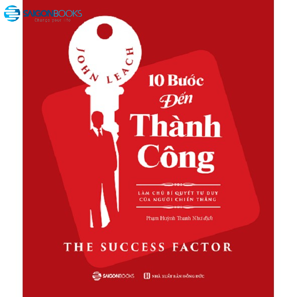 SÁCH: 10 bước đến thành công: Làm chủ bí quyết tư duy của người chiến thắng (The Success Factor) - Tác giả: John Leach