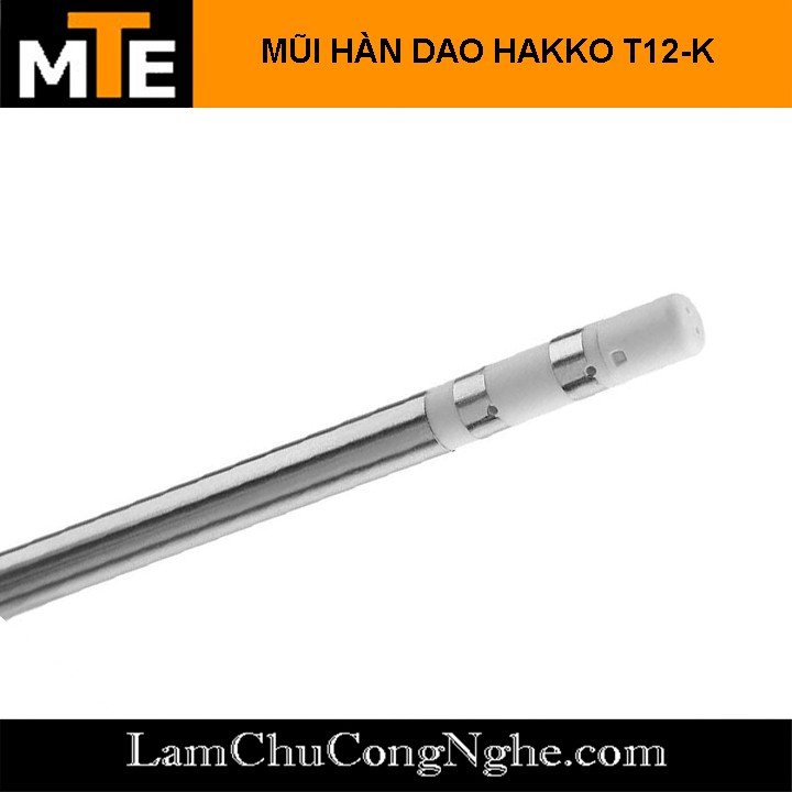 Mũi hàn dao,TIP hàn Hakko FX-950/FX-951 T12-K 75W dùng cho trạm hàn T12