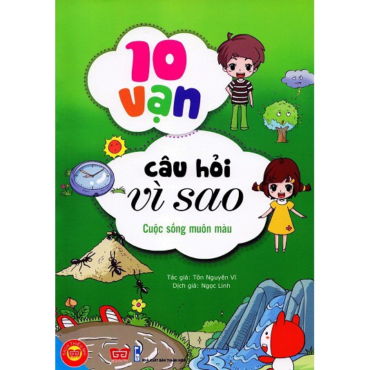 Sách - 10 Vạn Câu Hỏi Vì Sao CUỘC SỐNG MUÔN MÀU