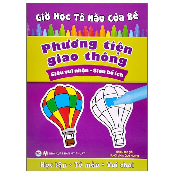 Sách Giờ Học Tô Màu Của Bé - Phương Tiện Giao Thông (Siêu Vui Nhộn - Siêu Bổ Ích)