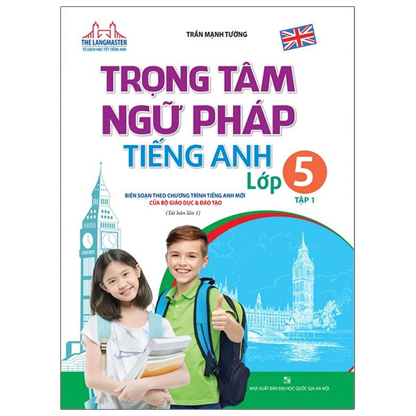 Sách - The Langmaster - Trọng Tâm Ngữ Pháp Tiếng Anh Lớp 5 Tập 1 (Tái Bản 2020)