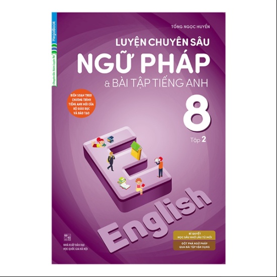 [Mã LIFEMALL995 giảm 10% đơn 99K] Sách Luyện Chuyên Sâu Ngữ Pháp Và Bài Tập Tiếng Anh 8 Tập 2 (Chương Trình Mới)