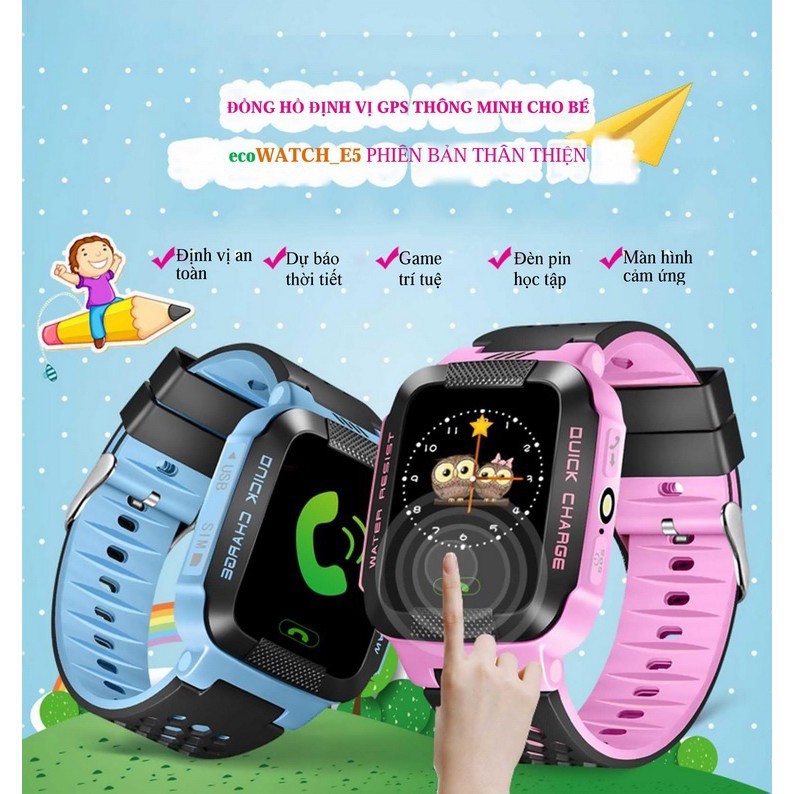 Đồng hồ định vị trẻ em E5 (Hỗ trợ tiếng Việt)_(xài xim không cần kích hoạt)