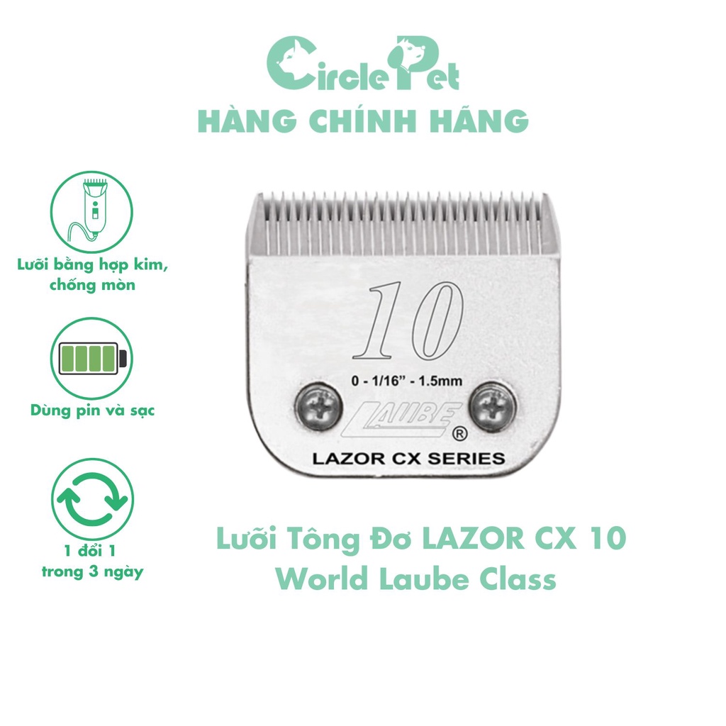 Lưỡi Tông Đơ LAZOR CX 10 World Laube Class Tỉa Lông Thú Cưng Nhiều Kích Thước Dễ Dàng Tháo Lắp - Circle Pet