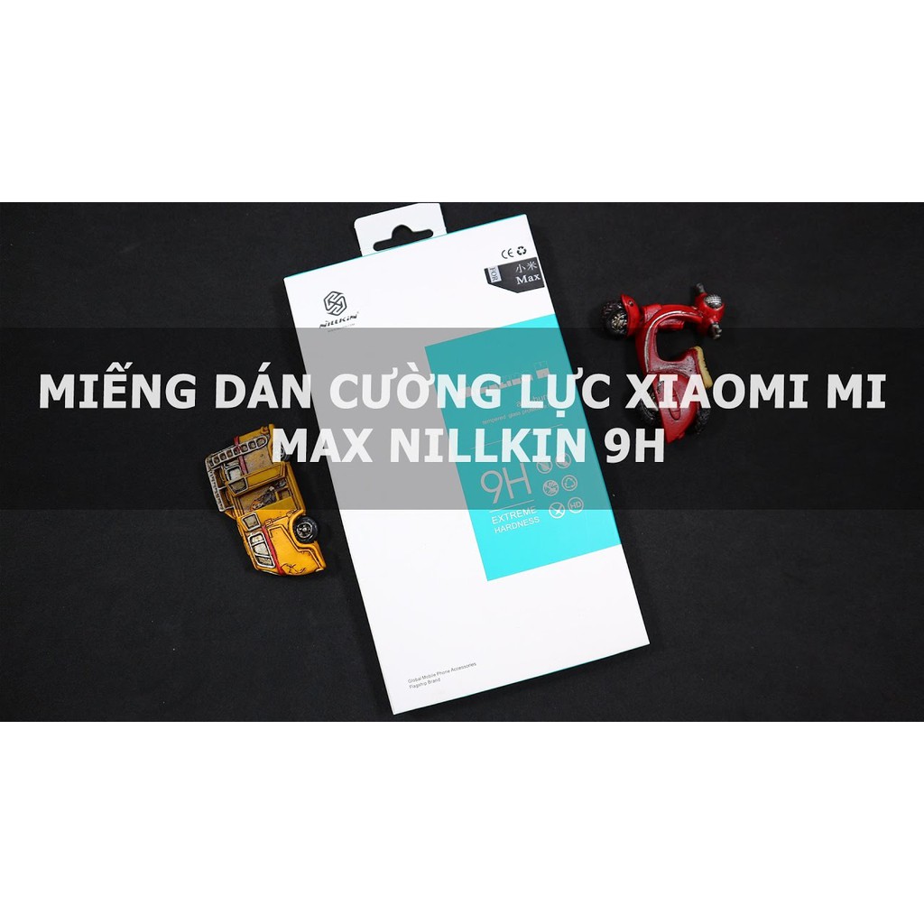 Miếng dán cường lực Xiaomi Mi Max Nillkin 9H