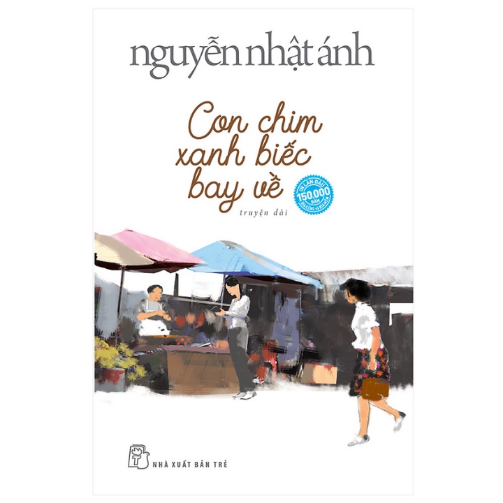 Sách - Con Chim Xanh Biếc Bay Về - Nguyễn Nhật Ánh - TRẺ
