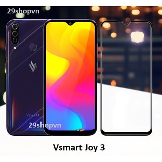 Kính cường lực Vsmart Joy 3 (Full Màn, Full keo)