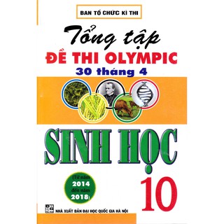 Sách - Tổng tập đề thi Olympic 30 tháng 4 Sinh học 10 (2014 - 2018)